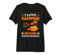 I Love Camping Because Hate People Hiking Camper Adventure Camiseta Premium