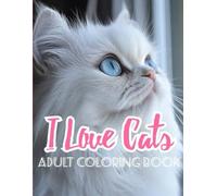 I Love Cats Adult Coloring Book
