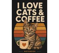 I Love Cats & Coffee Notebook
