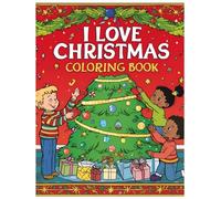I Love Christmas Coloring Book: Fun Christmas Coloring Pages for Kids & Adults