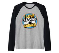 I Love Cleaning out The Garage Pasatiempo mecánico - Camiseta Manga Raglan