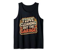 I Love Cleaning out The Garage Pasatiempo mecánico - Camiseta sin Mangas