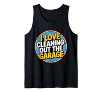 I Love Cleaning out The Garage Pasatiempo mecánico - Camiseta sin Mangas