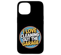 I Love Cleaning out The Garage Pasatiempo mecánico - Carcasa para iPhone 15
