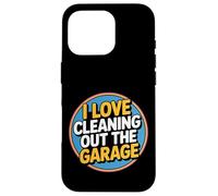 I Love Cleaning out The Garage Pasatiempo mecánico - Carcasa para iPhone 16 Pro