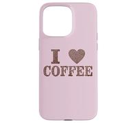 I Love Coffee Beans Java Joe Cafe Capuchino Espresso Descafeinado Carcasa para iPhone 15 Pro Max