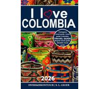 I love Colombia Travel Guide: Travel guide Colombia, Cartagena travel guide, Bogota travel guide, Medellin travel guide, Spanish travel phrase book, Colombian coffee, budget planner for backpackers