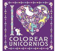 I LOVE colorear unicornios (Castellano - A PARTIR DE 6 AÑOS - LIBROS DIDÁCTICOS - Juegos y pasatiempos)