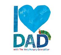 I Love Dad With The Very Hungry Caterpillar