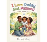 I Love Daddy and Mummy: A Story about Honoring our Parents (Equip Children's Books)