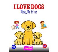 I Love Dogs Coloring Book: Dog My Friend - Cute & Fun Puppy Coloring Pages for Kids