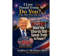 I Love Donald Trump Do You? If Yes, Why? If No, Why Not? PART 1: Does the Church Still Speak Truth to Power? (Does the Church in America Still Speak Truth to Power?)