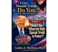 I Love Donald Trump Do You? If Yes, Why? If No, Why Not? PART 1: Does the Church Still Speak Truth to Power? (Does the Church in America Still Speak Truth to Power?)