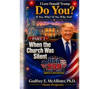 I Love Donald Trump. Do You? If yes, Why? If No, Why Not? PART 2: When the Church Was Silent (Does the Church in America Still Speak Truth to Power?)
