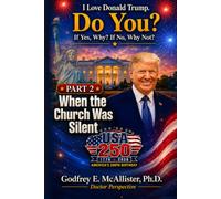 I Love Donald Trump. Do You? If yes, Why? If No, Why Not? PART 2: When the Church Was Silent (Does the Church in America Still Speak Truth to Power?)