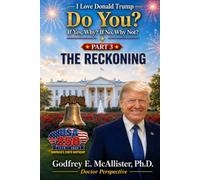 I Love Donald Trump. Do You? If Yes, Why? If No, Why Not? PART 3: The Reckoning (Does the Church in America Still Speak Truth to Power?)