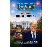 I Love Donald Trump. Do You? If Yes, Why? If No, Why Not? PART 3: The Reckoning (Does the Church in America Still Speak Truth to Power?)