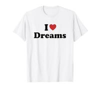 I Love Dreams Camiseta