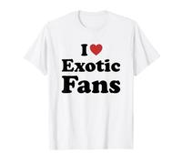 I Love Exotic Fans Camiseta