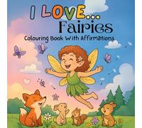 I Love.... Fairies: with affirmations (I Love... Colouring Books)