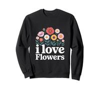 I Love Flowers Flores Coloridas Sudadera