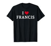 I Love Francis, Amo Francis Camiseta