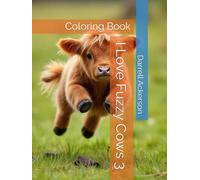 I Love Fuzzy Cows 3: Coloring Book