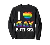 I Love Gay Butt Sexo Un Sucio Adulto Homosexual Un Arco Iris Corazón Sudadera