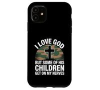 I Love God But Some of His Children Get On My Nerves Funny Carcasa para iPhone 11