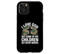 I Love God But Some of His Children Get On My Nerves Funny Carcasa para iPhone 11 Pro