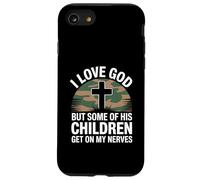I Love God But Some of His Children Get On My Nerves Funny Carcasa para iPhone SE (2020) / 7/8