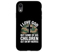 I Love God But Some of His Children Get On My Nerves Funny Carcasa para iPhone XR