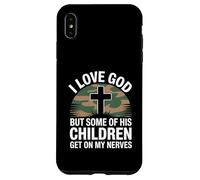 I Love God But Some of His Children Get On My Nerves Funny Carcasa para iPhone XS MAX
