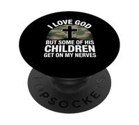 I Love God But Some of His Children Get On My Nerves Funny PopSockets PopGrip Adhesivo