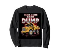 I Love Good A Dump Funny Dump Truck Driver Trucking Dad Hombres Sudadera
