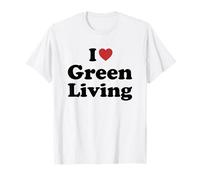 I Love Green Living Camiseta