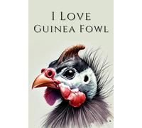 I Love Guinea Fowl: Farm Animals in a Watercolor Edition