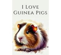 I Love Guinea Pigs: Farm Animals in a Watercolor Edition