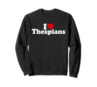 I Love Heart THESPIANS Teatro Drama ACTORES Sudadera
