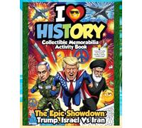 I Love History: Epic Showdown Trump, Israel vs Iran: Cool 2026 USA Middle East War Memorabilia Collectible Adult Activity Book with Cognitive Memory ... Coloring Pages, Answer Key, Crisis Tracker