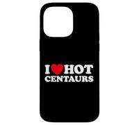 I Love Hot Centaurs - Divertido mito griego monstruo caballo hombre fan Carcasa para iPhone 14 Pro Max