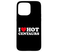 I Love Hot Centaurs - Divertido mito griego monstruo caballo hombre fan Carcasa para iPhone 15 Pro Max