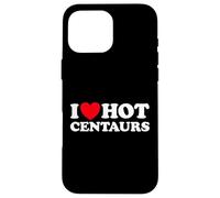 I Love Hot Centaurs - Divertido mito griego monstruo caballo hombre fan Carcasa para iPhone 16 Pro Max