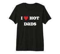 I Love Hot Dads Funny Red Heart Hot Dad Lover Family Padre Camiseta Premium