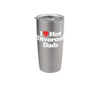 I Love Hot Divorced Dads - Divertido dicho sarcástico fresco lindo Vaso térmico de acero inoxidable de doble pared