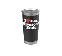 I Love Hot Divorced Dads - Divertido dicho sarcástico fresco lindo Vaso térmico de acero inoxidable de doble pared