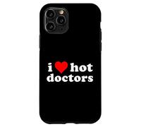 I Love Hot Doctors | Regalo de graduación de doctorado de su cónyuge Carcasa para iPhone 11 Pro