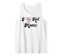 I Love Hot Moms Sign I Heart Hot Moms Club Mom is Hot Mother Camiseta sin Mangas