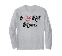 I Love Hot Moms Sign I Heart Hot Moms Club Mom is Hot Mother Manga Larga
