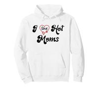 I Love Hot Moms Sign I Heart Hot Moms Club Mom is Hot Mother Sudadera con Capucha